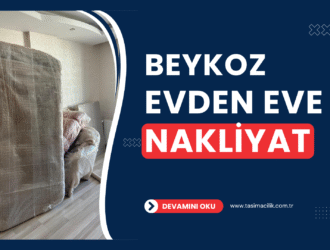 Beykoz Evden Eve Nakliyat Fiyatları ve Firmaları