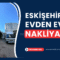 Eskişehir Evden Eve Nakliyat Fiyatları ve Firmaları