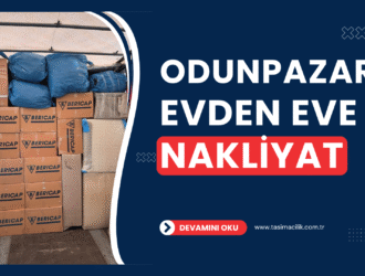 Odunpazarı Evden Eve Nakliyat Fiyatları ve Firmaları