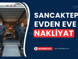 Sancaktepe Evden Eve Nakliyat Fiyatları ve Firmaları